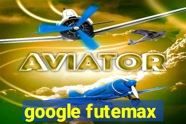 google futemax